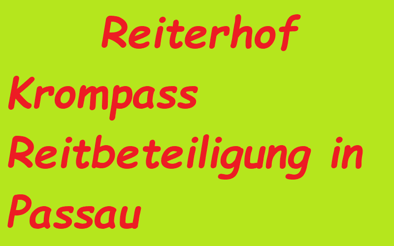 Reiterferien in Bayern Nhe Passau info unter  https://www.reiterhof-passau.de/Infos/infos.html